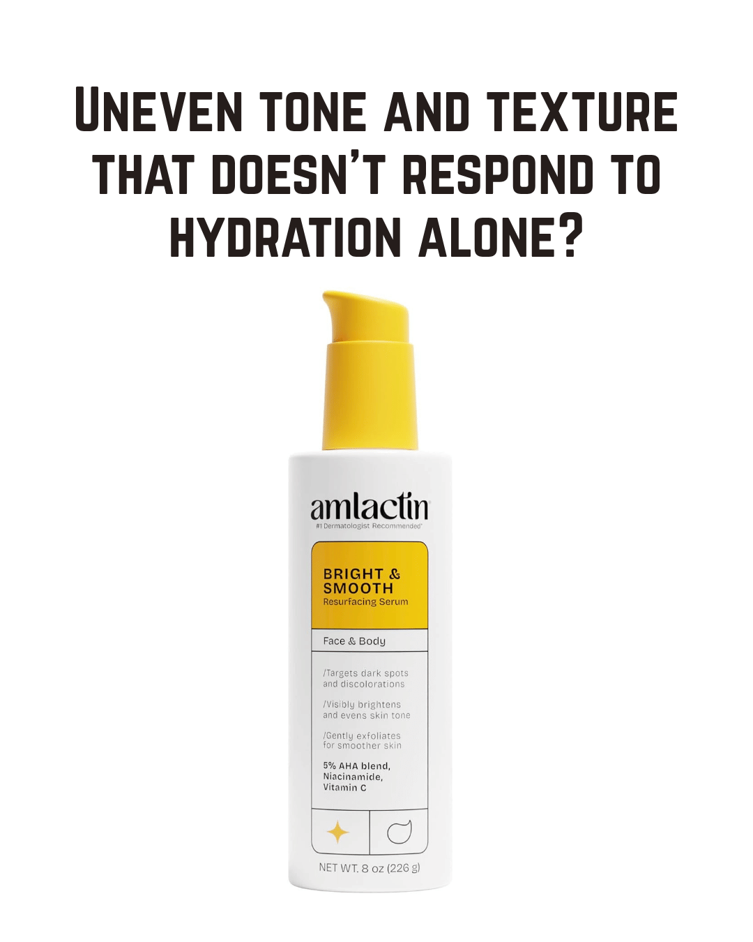 AmLactin Bright and Smooth Resurfacing Serum, 8oz, 5% AHA Exfoliating Brightening Serum with Niacinamide and Vitamin C, For Dark Spots and Uneven Tone, Face Body Arms Back Chest, Fragrance Free, Paraben Free