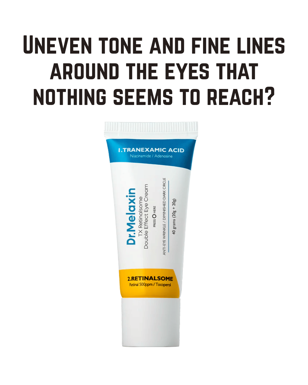 Dr.Melaxin TX Retinalsome Double Effect Eyecream — Dual Retinol Eye Cream, Anti-Ageing Eye Treatment with Tranexamic Acid, Niacinamide and Liposome Technology for Clearer, Smoother Eye Contour, 50ml